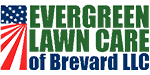 Evergreen Lawn Care of Brevard LLC